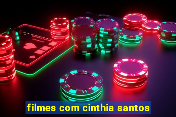 filmes com cinthia santos